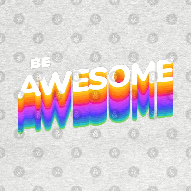 Be Awesome by aaallsmiles